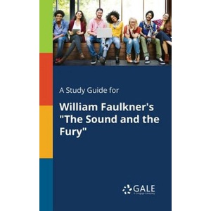 Study Guide for William Faulkner's The Sound and the Fury | Cengage Learning Gale (ISBN: 9781375393690)