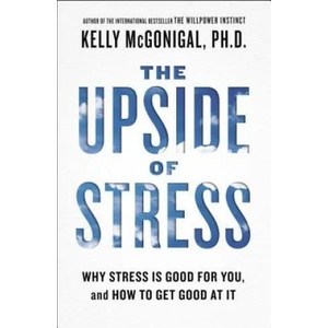 Upside of Stress (ISBN: 9781101982938)