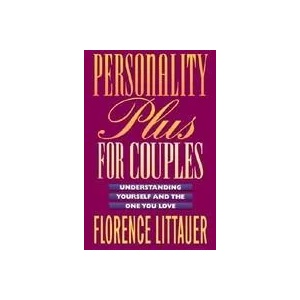 Personality Plus for Couples - Understanding Yourself and the One You Love | Florence Littauer (ISBN: 9780800757649)