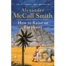 How to Raise an Elephant