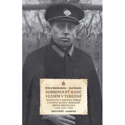 Dobrovolný hasič vězněm v Terezíně