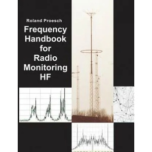 Frequency Handbook for Radio Monitoring HF | Roland Proesch (2013)