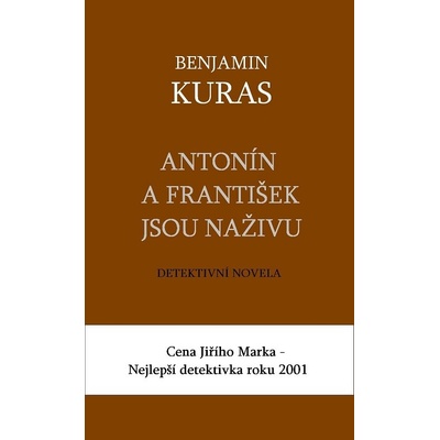 Antonín a František jsou naživu Benjamin Kuras