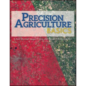 Precision Agriculture Basics | D. Kent Shannon, David E. Clay, Newell R. Kitchen (ISBN: 9780891183662)