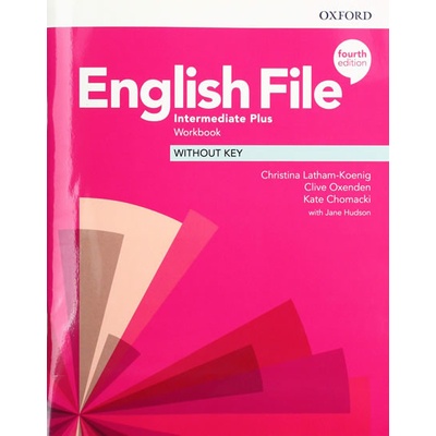 English File Fourth Edition Intermediate Plus: Workbook Without Key - Latham-Koenig Christina, Oxenden Clive