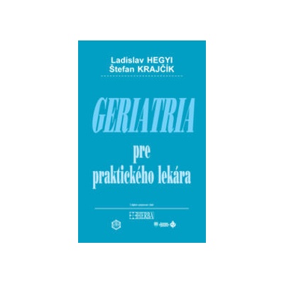 Geriatria pre praktického lekára - 3. vydanie - Hegyi, Ladislav; Krajčík, Štefan
