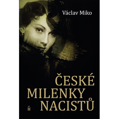 České milenky nacistů - Václav Miko