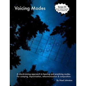 Voicing Modes: A Chord-Voicing Approach to Hearing and Practicing Modes. for Comping, Improvisation, Reharmonization & Composition. | Noel Johnston (2019)