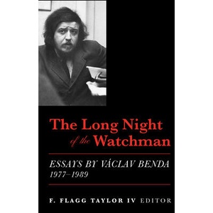 Long Night of the Watchman - Essays by Vaclav Benda, 1977-1989 | F. Flagg Taylor (ISBN: 9781587314780)