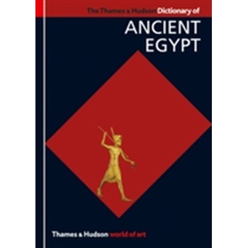 Thames a Hudson Dictionary of Ancient Egypt