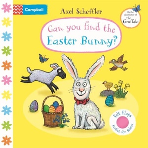 Can You Find The Easter Bunny? | Axel Scheffler (ISBN: 9781035033003)