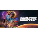 Skin Deep