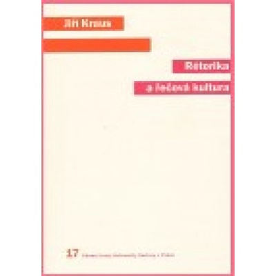 Rétorika a řečová kultura - Jiří Kraus