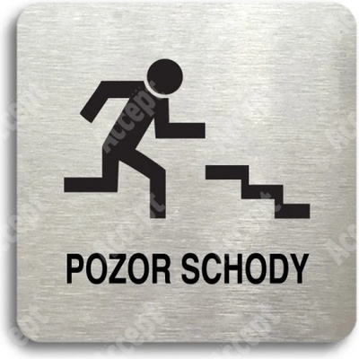 ACCEPT Piktogram pozor schody - stříbrná tabulka - černý tisk bez rámečku