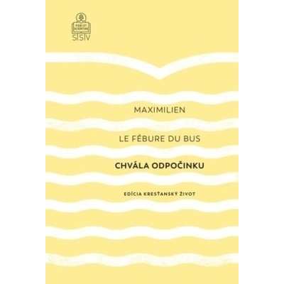 Chvála odpočinku - Maximilien Le Fébure du Bus
