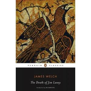 THE DEATH OF JIM LONEY | JAMES WELCH (ISBN: 9780143105183)