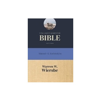 Výkladový komentář Bible - Warren W. Wiersbee
