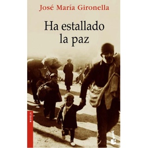 Ha estallado la paz | José María Gironella (ISBN: 9788408068600)