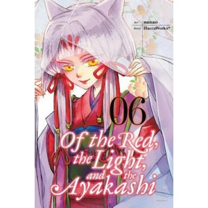 Of the Red, the Light, and the Ayakashi, Vol. 6 | Haccaworks (ISBN: 9780316310246)
