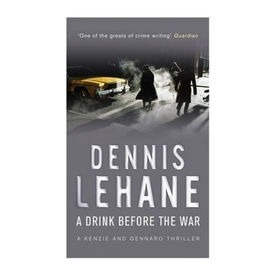 A Drink Before The War - Dennis Lehane