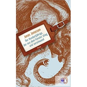 Der Hunderjahrige, der aus dem Fenster stieg und verschwand (ISBN: 9783328102366)