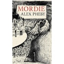 Knihy Mordie - Alex Pheby