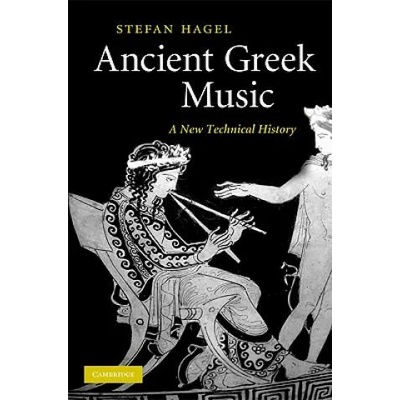 Ancient Greek Music | Hagel, Stefan (Universitat Wien, Austria)