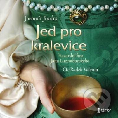 Jed pro kralevice - Hazardní hra Jana Lucemburského