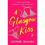 Orion Publishing Co Glasgow Kiss | SOPHIE GRAVIA
