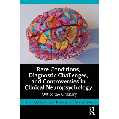 Rare Conditions, Diagnostic Challenges, and Controversies in Clinical Neuropsychology