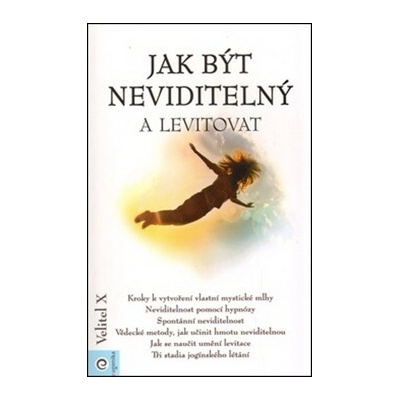 Jak být neviditelný a levitovat - Velitel X