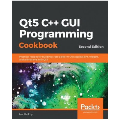Qt5 C++ GUI Programming Cookbook