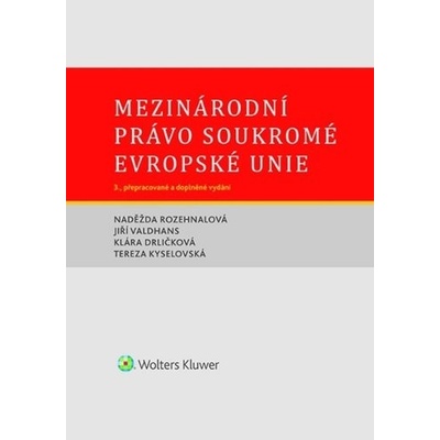 Mezinárodní právo soukromé Evropské unie - Naděžda Rozehnalová; Jiří Valdhans; Tereza Kyselovská; Klára Drličková