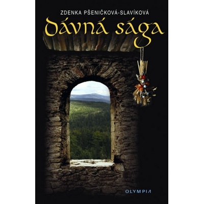 Dávná sága - Zdena Pšeničková-Slavíková