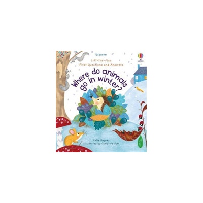 First Questions and Answers Where Do Animals Go In Winter? - Daynes Katie
