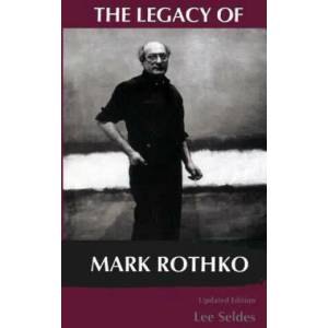 Legacy Of Mark Rothko | Lee Seldes (ISBN: 9780306807251)