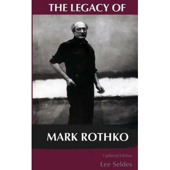 Image 1 of Legacy Of Mark Rothko | Lee Seldes
