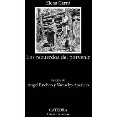 Los recuerdos del porvenir | GARRO, ELENA