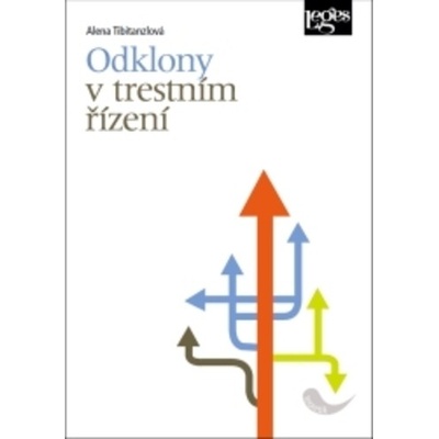 Odklony v trestním řízení - Alena Tibitanzlová