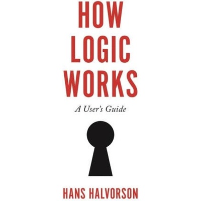 How Logic Works - A User′s Guide