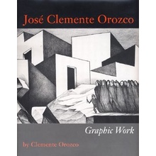 Jose Clemente Orozco - Graphic Work Orozco Clemente