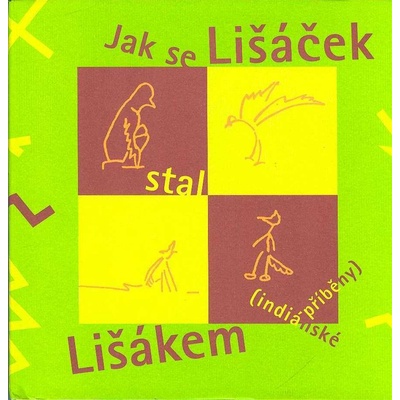 Jak se Lišáček stal Lišákem -- Indiánské příběhy - de Angulo Jaime – Hledejceny.cz