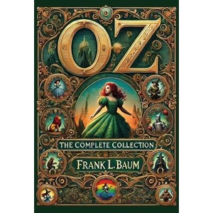 Oz, The Complete Hardcover Collection (Collector's Edition) (Laminated Hardback with Jacket) | Frank L. Baum (ISBN: 9781998667321)