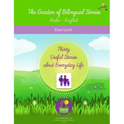 The Garden of Bilingual Stories Arabic - English First Level: Thirty Useful Stories about Everyday Life (Mostafa Myaz)(Brožovaná)