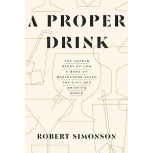 Proper Drink (Deckle Edge) | Robert Simonson (ISBN: 9781607747543)