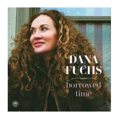 Dana Fuchs - Borrowed Time LP