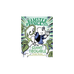 Hamster Princess: Giant Trouble | Ursula Vernon (ISBN: 9780399186523)