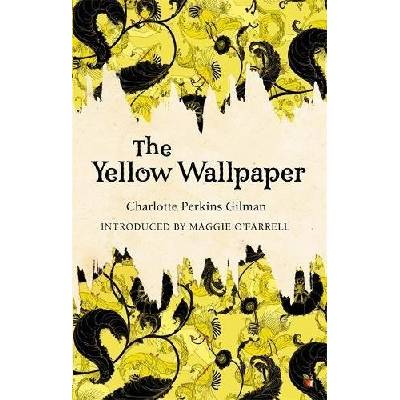 The Yellow Wallpaper - Charlotte Perkins Gilman