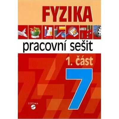 Fyzika 7 - 1. část pracovní sešit pro praktické ZŠ