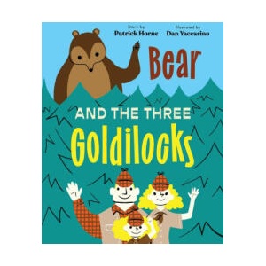 Bear and the Three Goldilocks | Dan Yaccarino (ISBN: 9780823455522)
